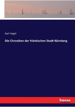 Die Chroniken der fränkischen Stadt Nürnberg