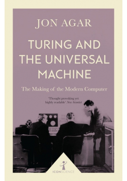 Turing and the Universal Machine