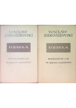 Dzieła Dwanaście lat w kraju Jakutów Tom XVII Część 1 i 2