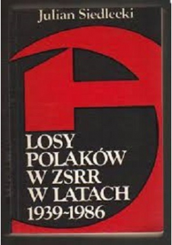 Losy Polaków w ZSRR w latach 1939  1986