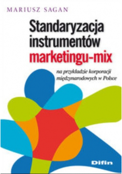 Standaryzacja instrumentów marketingu mix na przykładzie korporacji międzynarodowych w Polsce