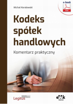 Kodeks spółek handlowych. Komentarz praktyczny (e-book z suplementem elektronicznym)