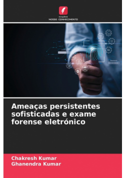 Ameaças persistentes sofisticadas e exame forense eletrónico