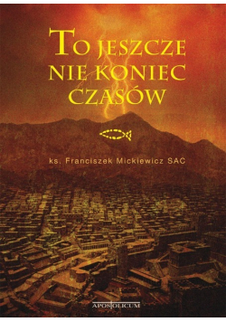 To jeszcze nie koniec czasów