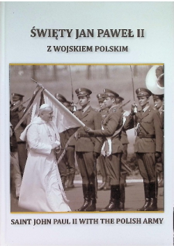 Święty Jan Paweł II z Wojskiem Polskim