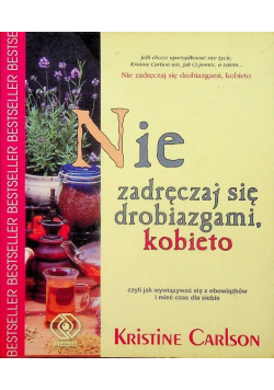 Nie zadręczaj się drobiagami kobieto
