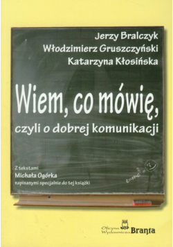 Wiem, co mówię, czyli o dobrej komunikacji