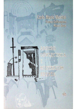 Absurd Oświęcimia i misterium krzyża