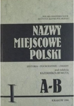 Nazwy miejscowe Polski Tom I A-B