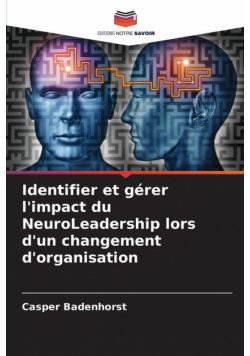 Identifier et gérer l'impact du NeuroLeadership lors d'un changement d'organisation