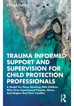 Trauma Informed Support and Supervision for Child Protection Professionals