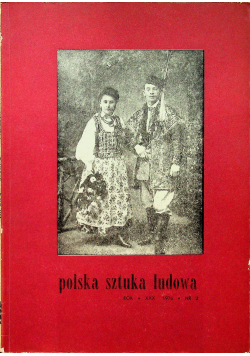 Polska sztuka ludowa nr 2 rok XXX