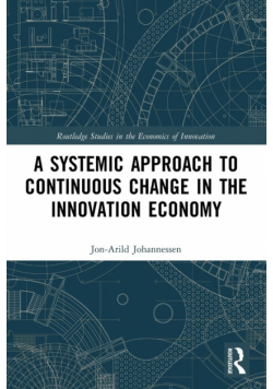 A Systemic Approach to Continuous Change in the Innovation Economy