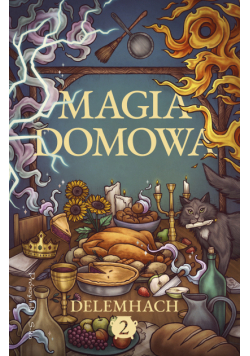 Magia domowa. Tom 2
