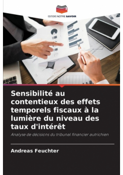 Sensibilité au contentieux des effets temporels fiscaux à la lumière du niveau des taux d'intérêt