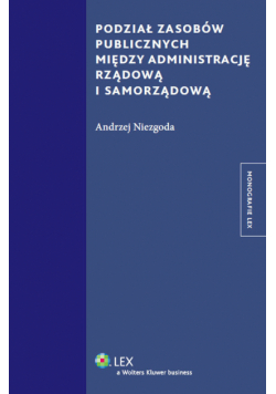 Podział zasobów publicznych między administrację rządową i samorządową