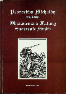 Proroctwa Michaldy. Trzy księgi. Objawienia z Fatimy.