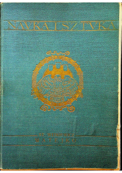Nauka i sztuka Tom IX Matejko 1908 r.