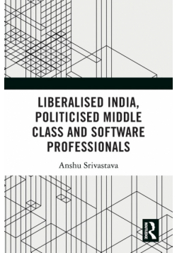 Liberalised India, Politicised Middle Class and Software Professionals