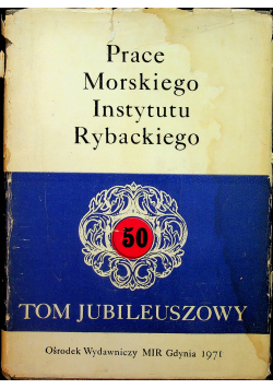Prace Morskiego Instytutu Rybackiego tom jubileuszowy