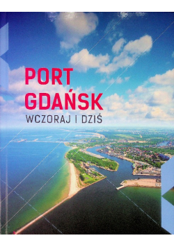 Port Gdańsk Wczoraj I Dziś