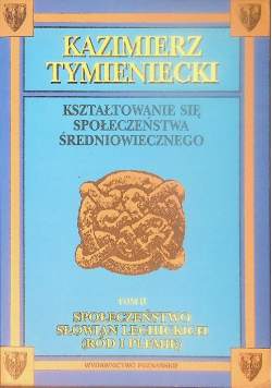 Kształtowanie się społeczeństwa średniowiecznego  Tom II