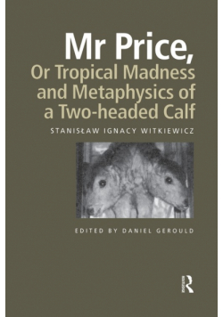 Mr Price, or Tropical Madness and Metaphysics of a Two- Headed Calf