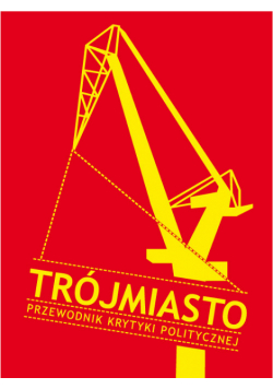 Trójmiasto Przewodnik Krytyki Politycznej