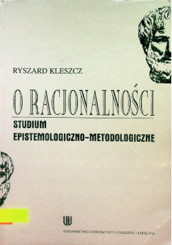 O racjonalności studium epistemologiczno metodologiczne