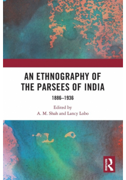 An Ethnography of the Parsees of India