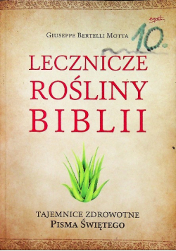 Lecznicze rośliny Biblii Tajemnice zdrowotne