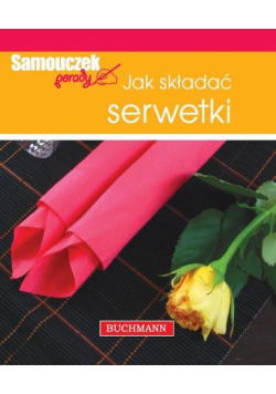 Jak składać serwetki