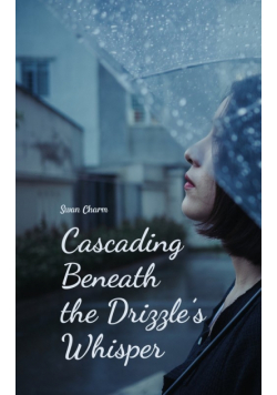 Cascading Beneath the Drizzle's Whisper