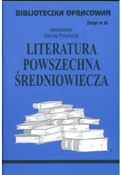 D. - Biblioteczka Opracowań: Literatura powszechna średniowiecza