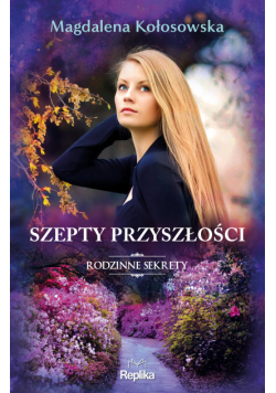 Szepty przyszłości. Rodzinne sekrety 3