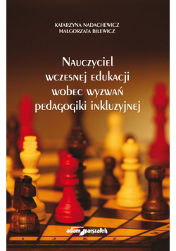 Nauczyciel wczesnej edukacji wobec wyzwań pedagogiki inkluzyjnej