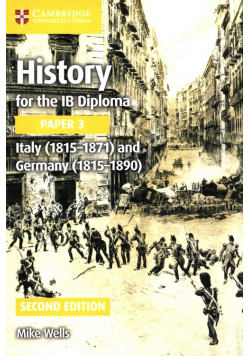 History for the IB Diploma Paper 3: Italy (1815-1871) and Germany (1815-1890)