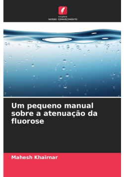Um pequeno manual sobre a atenuação da fluorose