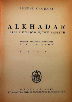 Alkhadar Ustęp z dziejów ojców naszych Tom III 1949 r.