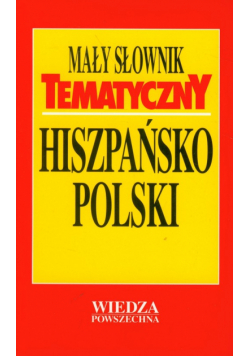 Mały słownik tematyczny hiszpańsko-polski