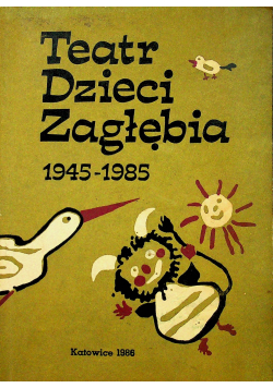Teatr Dzieci Zagłębia  1945 1985