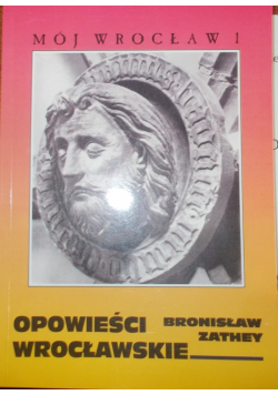 Opowieści Wrocławskie Mój Wrocław 1