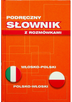 Podręczny słownik z rozmówkami włosko polski polsko włoski