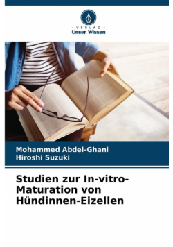Studien zur In-vitro-Maturation von Hündinnen-Eizellen