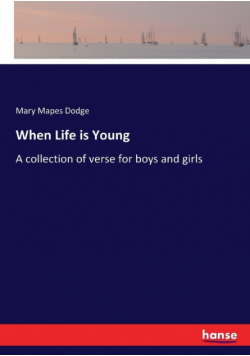 When Life is Young
