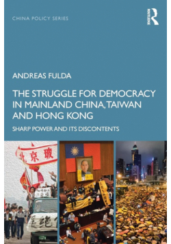 The Struggle for Democracy in Mainland China, Taiwan and Hong Kong