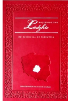Województwo Łódzkie Od rzemiosła do przemysłu