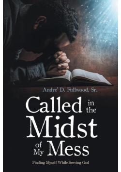 Called in the Midst of My Mess