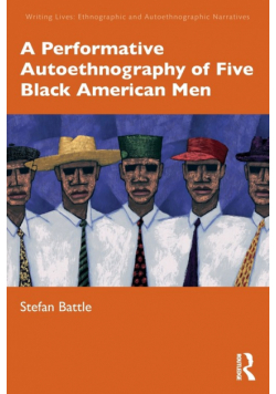 A Performative Autoethnography of Five Black American Men