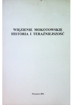 Więzienie Mokotowskie historia i teraźniejszość